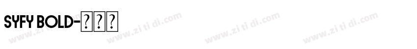 Syfy Bold字体转换 Syfy Bold字体转换